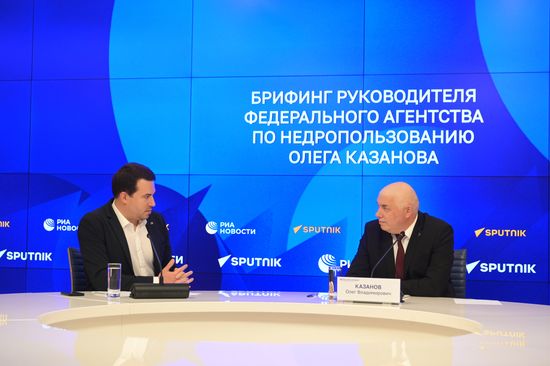 Брифинг руководителя Федерального агентства по недропользованию Олега Казанова
